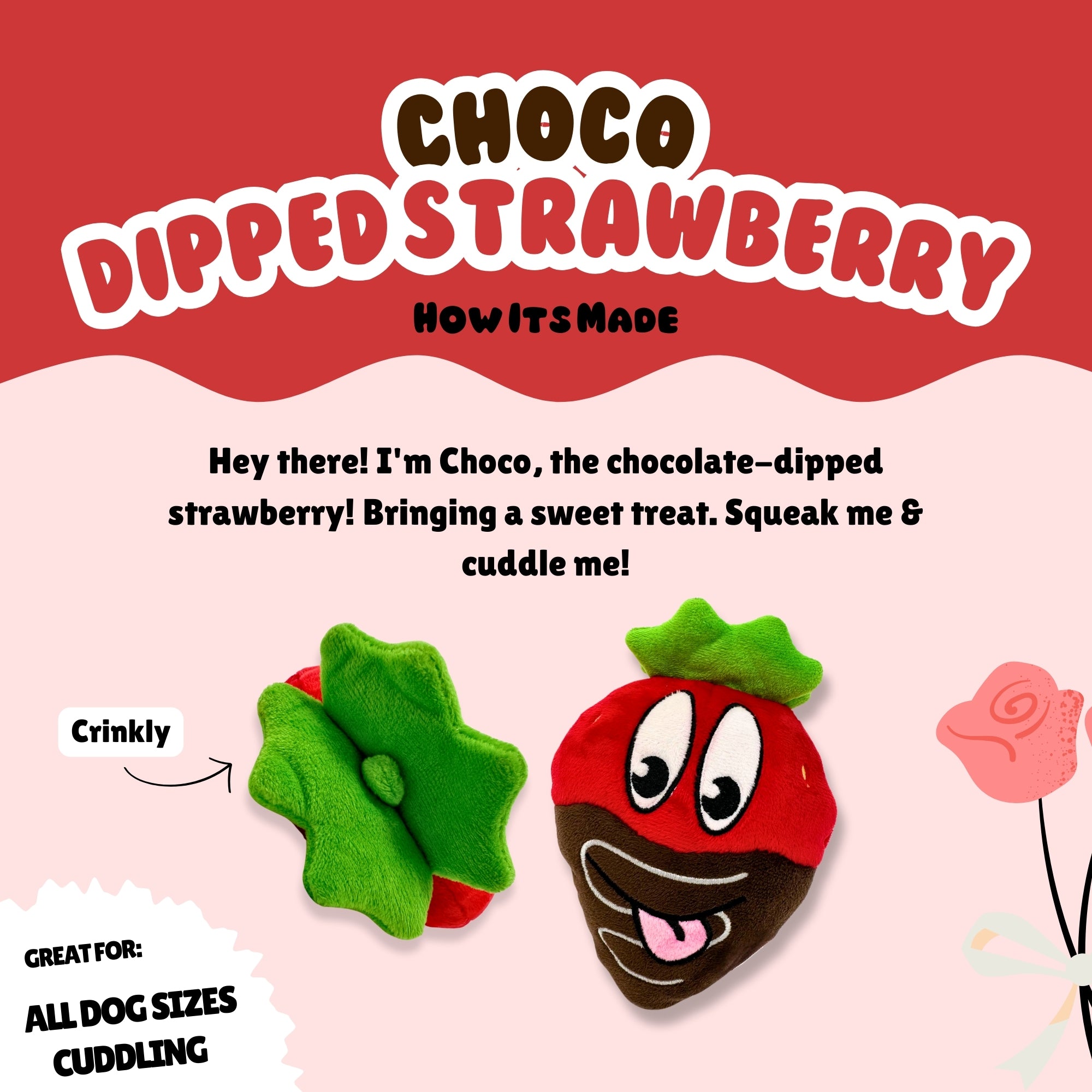 Front and top views of strawberry dog toy with goofy face, chocolate dip, and leafy top under Choco Dipped Strawberry label